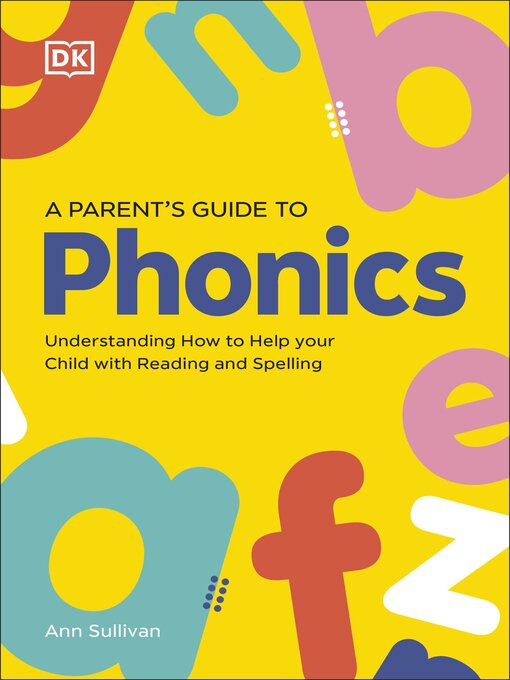 Title details for DK Super Phonics a Parent's Guide to Phonics by DK - Wait list